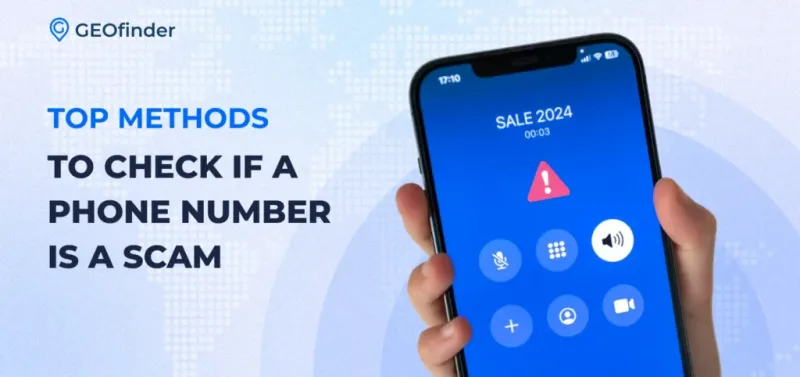 How to check if a phone number is a scam: best methods involving using a scam phone number lookup by GEOfinder How to check if a phone number is a scam: best methods involving using a scam phone number lookup by GEOfinder
