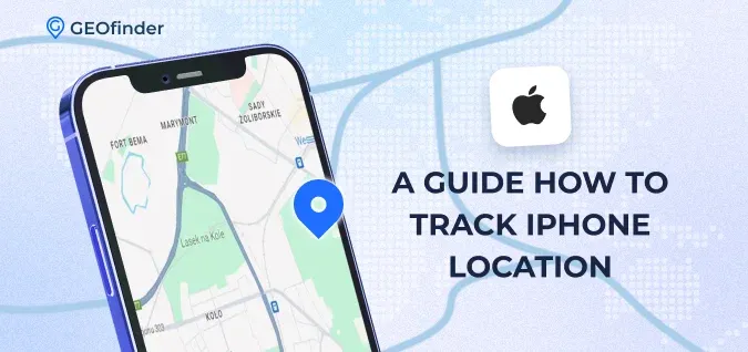 How to track iPhone location: GEOfinder explains on different methods How to track iPhone location: GEOfinder explains on different methods