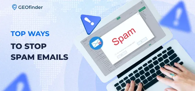 How to stop spam emails - tips from GEOfinder How to stop spam emails - tips from GEOfinder