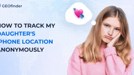 How to track my daughter's iPhone location: GEOfinder shares